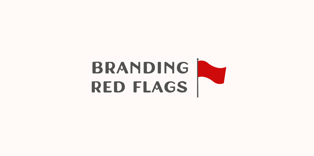 branding red flags to avoid