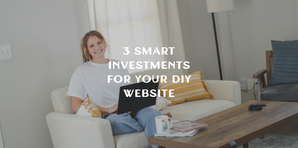 3 Smart Investments for Your DIY Website
