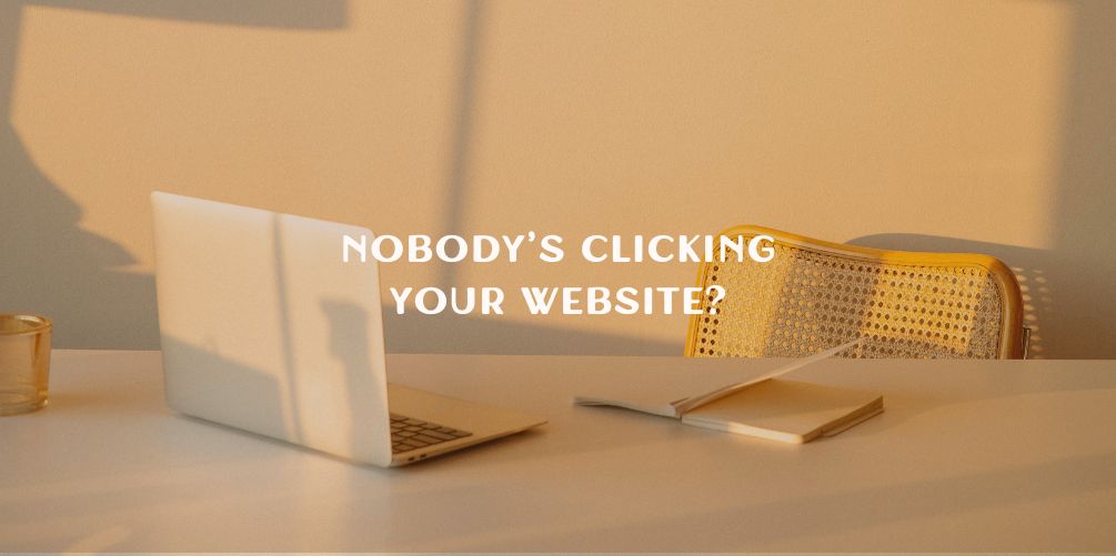 Nobody’s Clicking Your Website?